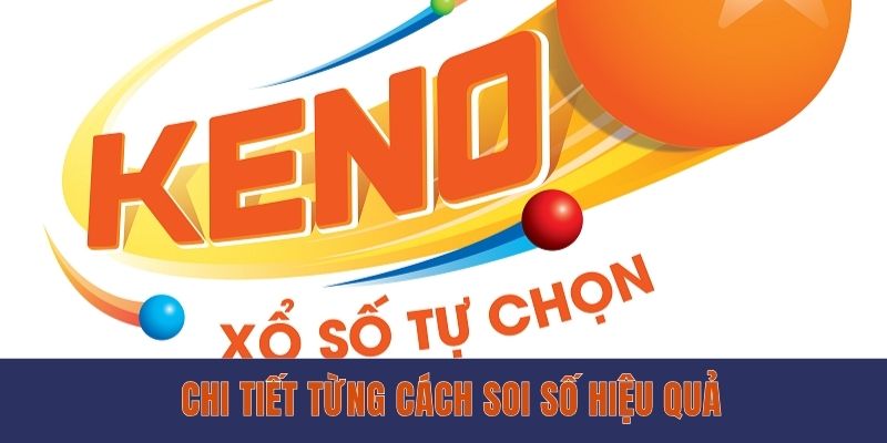 EE88 Keno - Hình Thức Xổ Số Mới Với Mức Thưởng Cao Chi tiết từng cách soi số hiệu quả