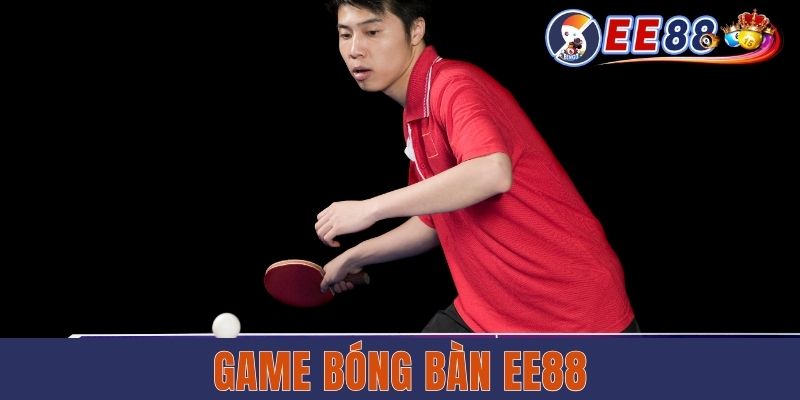 Chơi Game Bóng Bàn EE88 - Kịch Tính Trên Từng Đường Bóng Chơi Game Bóng Bàn EE88 - Kịch Tính Trên Từng Đường Bóng