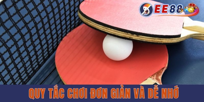 Chơi Game Bóng Bàn EE88 - Kịch Tính Trên Từng Đường Bóng Quy tắc chơi đơn giản và dễ nhớ