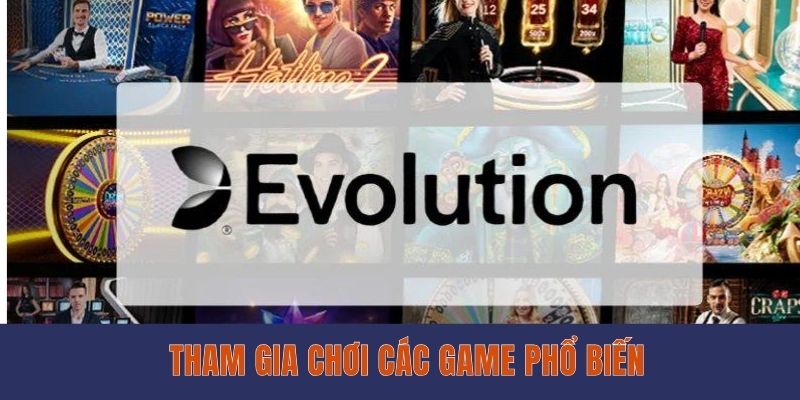 Evo Casino EE88 - Thiên Đường Giải Trí Cực Chất Lượng Tham gia chơi các game phổ biến