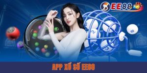 App Xổ Số EE88 - Ứng Dụng Chơi Lô Đề Tiện Lợi, Bảo Mật Cao