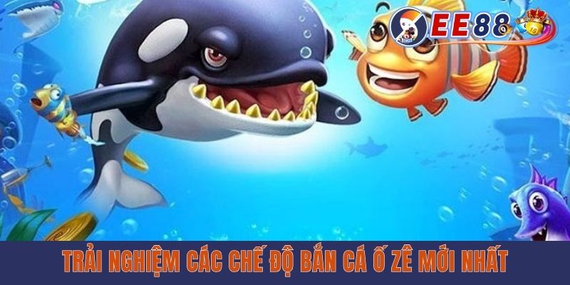 Bắn Cá Ồ Zê - Săn Boss Dễ Dàng, Nhận Thưởng Nhanh Về Túi Trải nghiệm các chế độ bắn cá Ồ Zê mới nhất